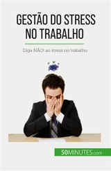 Gestão do stress no trabalho : Diga NAO : ao stress no trabalho - Géraldine De Radiguès