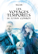 Les voyages temporels de Flynn Conroy - Rémy Jude