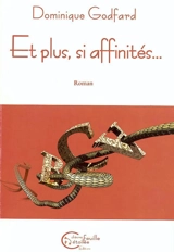 Et plus, si affinités... - Dominique Godfard