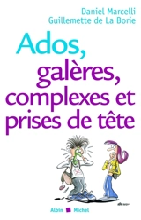 Ados, galères, complexes et prises de tête - Daniel Marcelli