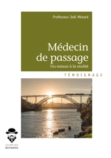 Médecin de passage : Du roman à la réalité - Joël Ménard