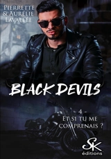 Black Devils 4 : Et si tu me comprenais ? - Pierrette Lavallée