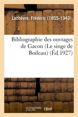 Bibliographie des ouvrages de Gacon (Le singe de Boileau) - Frédéric Lachèvre