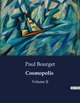 Cosmopolis : Les intrigues de la haute société cosmopolite à Rome - Paul Bourget