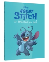 Agent Stitch. Vol. 1. Un détective au poil - Walt Disney company