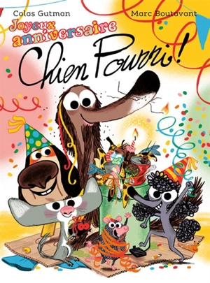 Joyeux anniversaire Chien Pourri ! - Colas Gutman