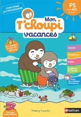 Mon T'choupi vacances : PS vers la MS, 3-4 ans : conforme au programme - Stéphanie Grison