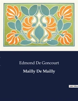 Mailly De Mailly : Une exploration des intrigues et rivalités à la cour de Louis XV - Edmond de Goncourt
