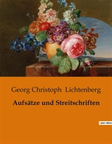 Aufsätze und Streitschriften : Ein scharfsinniger Blick auf die Widersprüche der Aufklärung - Georg Christoph Lichtenberg
