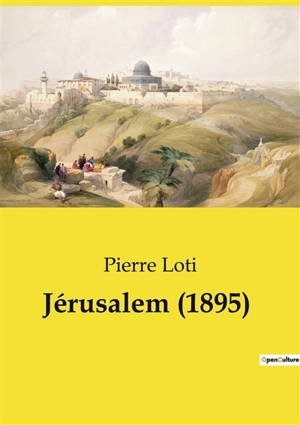 Jérusalem (1895) - Pierre Loti