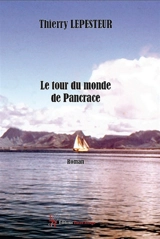 Le tour du monde de Pancrace - Thierry Lepesteur