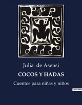 COCOS Y HADAS : Cuentos infantiles de fantasía y misterio - Julia de Asensi