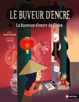 Le buveur d'encre. La buveuse d'encre de Chine - Eric Sanvoisin