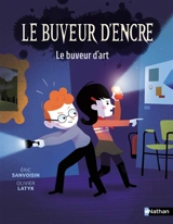 Le buveur d'encre. Le buveur d'art - Eric Sanvoisin