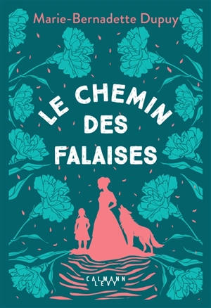 Le moulin du Loup. Vol. 2. Le chemin des falaises - Marie-Bernadette Dupuy