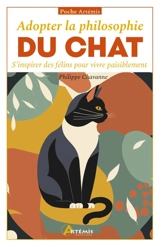 Adopter la philosophie du chat : s'inspirer des félins pour vivre paisiblement - Philippe Chavanne
