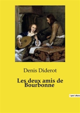 Les deux amis de Bourbonne - Denis Diderot