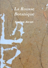La Rousse Botanique - Nadine Alcan