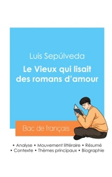 Réussir son Bac de français 2024 : Analyse du roman Le Vieux qui lisait des romans d'amour de Luis Sepúlveda - Luis Sepulveda