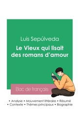Réussir son Bac de français 2023 : Analyse du roman Le Vieux qui lisait des romans d'amour de Luis Sepúlveda - Luis Sepulveda