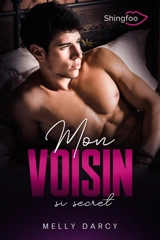Mon Voisin si Secret - Melly Darcy