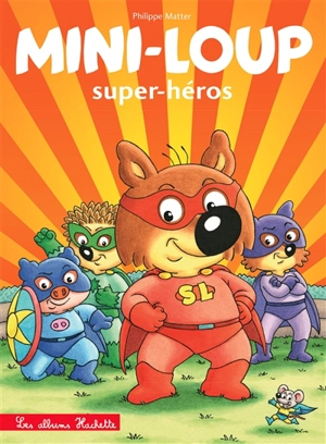 Mini-Loup super-héros - Philippe Matter