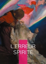L'erreur spirite : Une analyse percutante des illusions du spiritisme - René Guénon