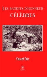 Les bandits d’honneur célèbres - Youcef Dris