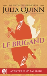 Les deux ducs de Wyndham. Vol. 1. Le brigand - Julia Quinn