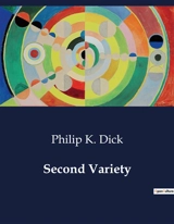 Second Variety - Philip K. Dick