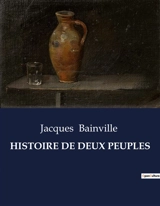 HISTOIRE DE DEUX PEUPLES - Jacques Bainville