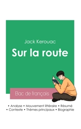 Réussir son Bac de français 2023 : Analyse du roman Sur la route de Jack Kerouac - Jack Kerouac