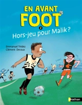 En avant foot. Vol. 2. Hors-jeu pour Malik ? - Emmanuel Trédez