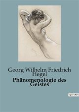 Phänomenologie des Geistes - Georg Wilhelm Friedrich Hegel