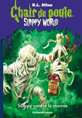 Slappy world. Vol. 5. Slappy contre la momie - R.L. Stine