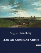 There Are Crimes and Crimes - August Strindberg