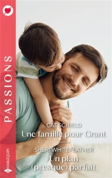 Une famille pour Grant. Un plan (presque) parfait - Cat Schield