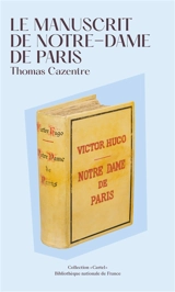 Le manuscrit de Notre-Dame de Paris - Thomas Cazentre