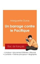Réussir son Bac de français 2025 : Analyse du roman Un barrage contre le Pacifique de Marguerite Duras - Marguerite Duras