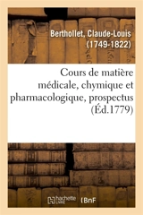 Cours de matière médicale, chymique et pharmacologique, prospectus - Claude-Louis Berthollet