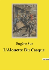 L'Alouette Du Casque - Eugène Sue