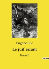 Le juif errant : Tome II - Eugène Sue