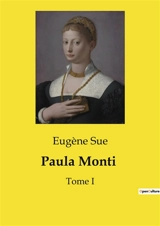 Paula Monti : Intrigues et mystères au bal de l'Opéra - Eugène Sue