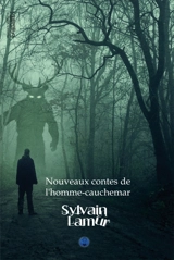 Nouveaux contes de l'homme cauchemar - Sylvain Lamur