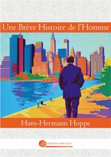Une Brève Histoire de l'Homme - Hans-Hermann Hoppe