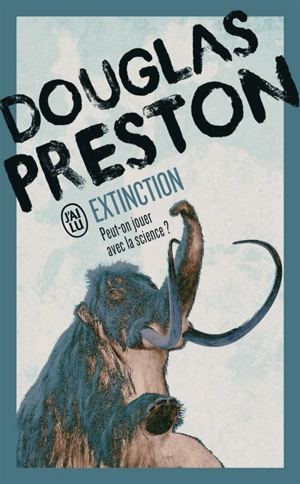Une enquête de Tom Broadbent. Extinction - Douglas Preston