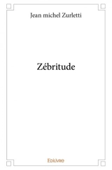 Zébritude - Jean-Michel Zurletti