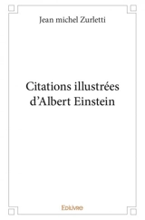 Citations illustrées d'albert einstein - Jean-Michel Zurletti