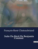 Suite Du Récit De Benjamin Constant - François René de Chateaubriand