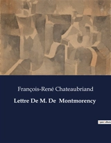 Lettre De M. De Montmorency - François René de Chateaubriand